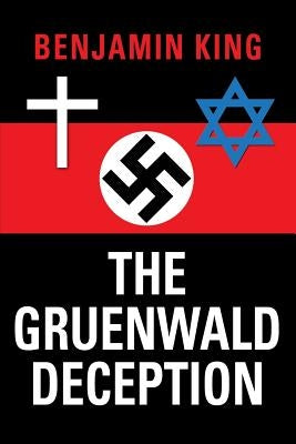 The Gruenwald Deception by King, Benjamin