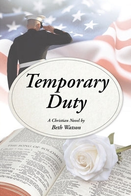 Temporary Duty: A Christian Novel by Watson, Beth