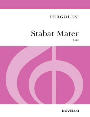 Stabat Mater: Soprano and Contralto Soli, Sa Choir and Orchestra Vocal Score (with Piano Reduction) by Pergolesi, Giovanni Battista