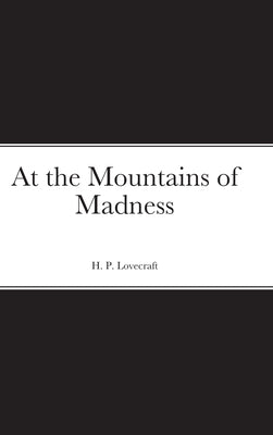 At the Mountains of Madness by Lovecraft, H. P.