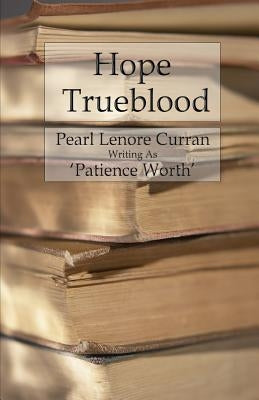 Hope Trueblood by Curran, Pearl Lenore