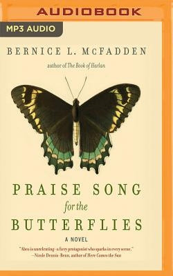 Praise Song for the Butterflies by McFadden, Bernice L.