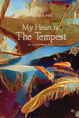 My Heart is The Tempest by Rosel, Sacha