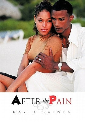 After the Pain by Caines, David