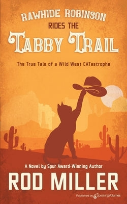 Rawhide Robinson Rides the Tabby Trail by Miller, Rod