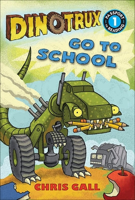 Dinotrux Go to School by Gall, Chris