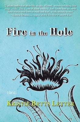 Fire in the Hole by Letter, Kristie Betts