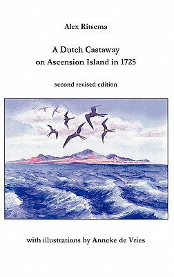 A Dutch Castaway on Ascension Island in 1725 by Ritsema, Alex