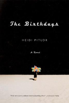 The Birthdays by Pitlor, Heidi