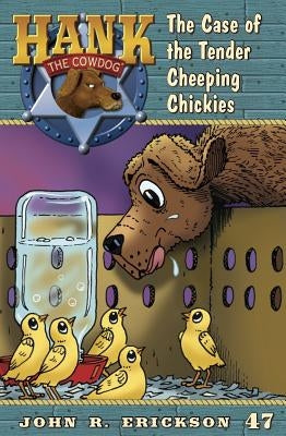 The Case of the Tender Cheeping Chickies by Erickson, John R.