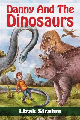 Danny And The Dinosaurs by Strahm, Lizak