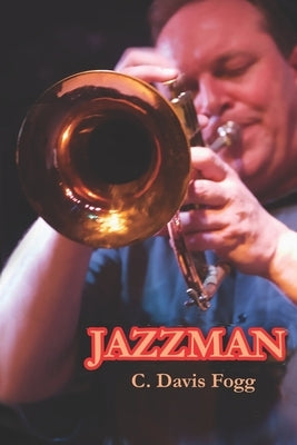 Jazzman by Fogg, C. Davis