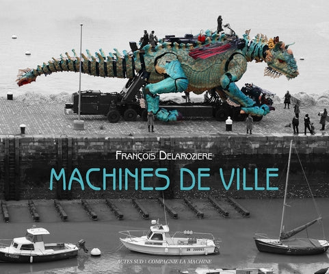 La Machine: Machines de Ville by Mangin, David