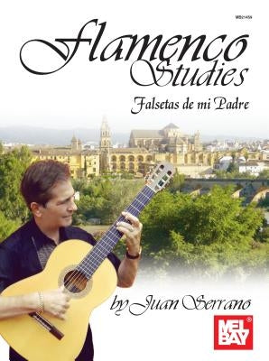 Flamenco Studies: Falsetas de Mi Padre by Serrano, Juan