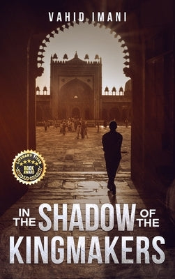 In the Shadow of the Kingmakers by Imani, Vahid