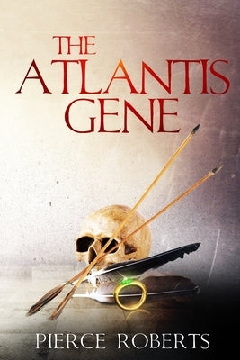 The Atlantis Gene by Roberts, Pierce