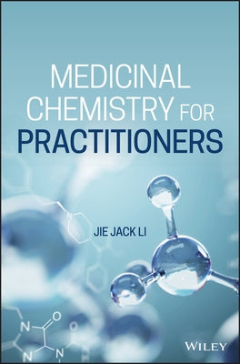 Medicinal Chemistry for Practitioners by Li, Jie Jack