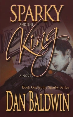 Sparky and the King by Baldwin, Dan