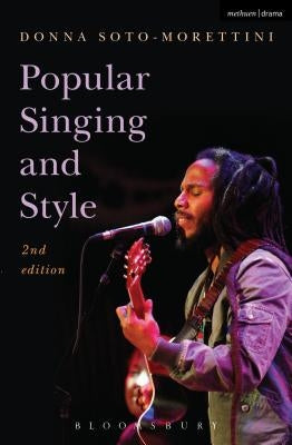 Popular Singing and Style: 2nd Edition by Soto-Morettini, Donna