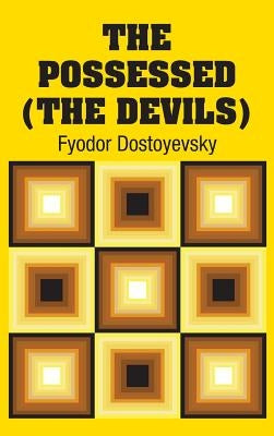 The Possessed (The Devils) by Dostoyevsky, Fyodor