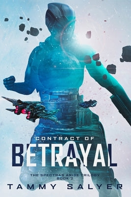 Contract of Betrayal: Spectras Arise, Book 2 by Salyer, Tammy