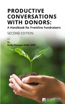 Productive Conversations with Donors: A Handbook for Frontline Fundraisers by Drucquer Duff, Kathy