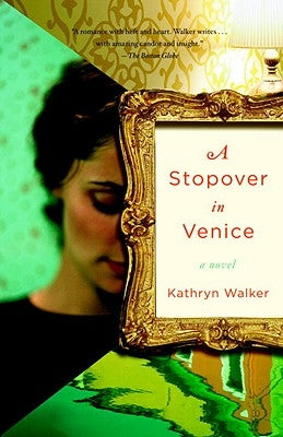 A Stopover in Venice by Walker, Kathryn