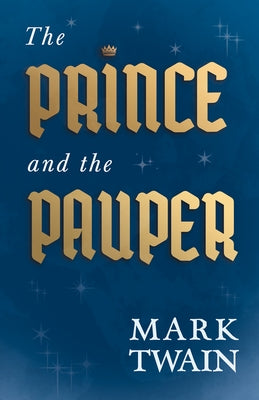 The Prince and the Pauper by Twain, Mark