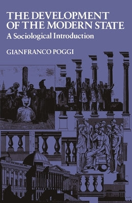 The Development of the Modern State: A Sociological Introduction by Poggi, Gianfranco