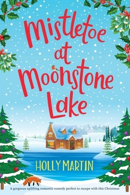 Mistletoe at Moonstone Lake: Large Print edition by Martin, Holly