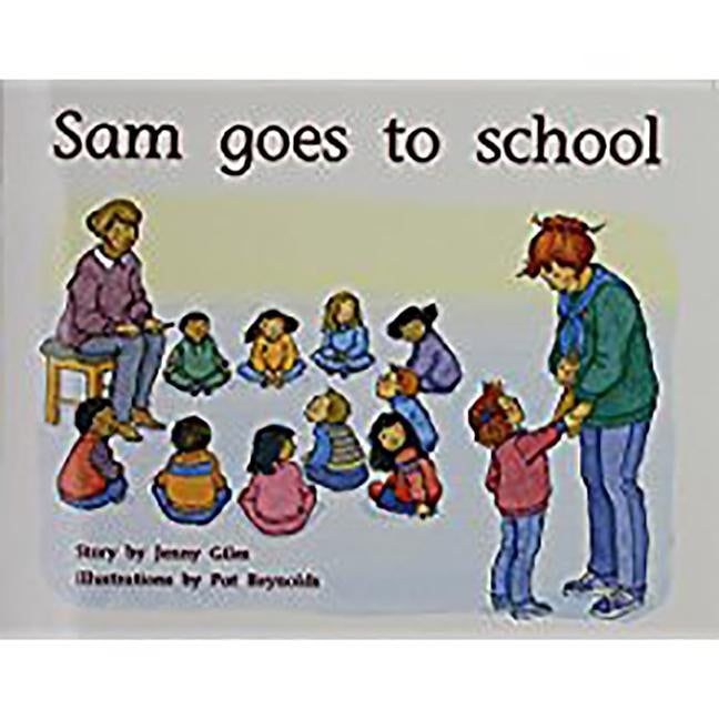 Sam Goes to School: Individual Student Edition Yellow (Levels 6-8) by Rigby