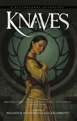 Knaves: A Blackguards Anthologyvolume 3 by Abbott, Alana Joli