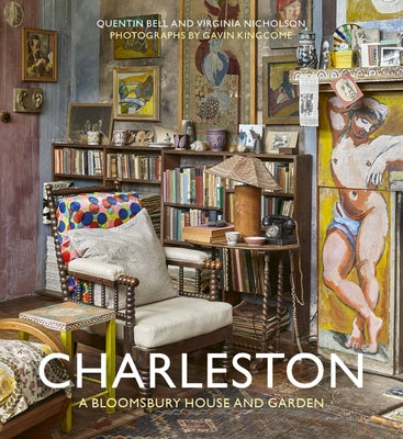 Charleston: A Bloomsbury House & Garden by Bell, Quentin