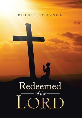 Redeemed of the Lord by Johnson, Ruthie