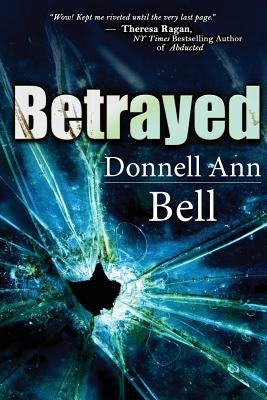 Betrayed by Bell, Donnell Ann