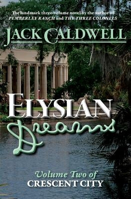 Elysian Dreams: Volume Two of Crescent City by Caldwell, Jack