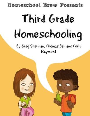 Third Grade Homeschooling: (Math, Science and Social Science Lessons, Activities, and Questions) by Raymond, Terri