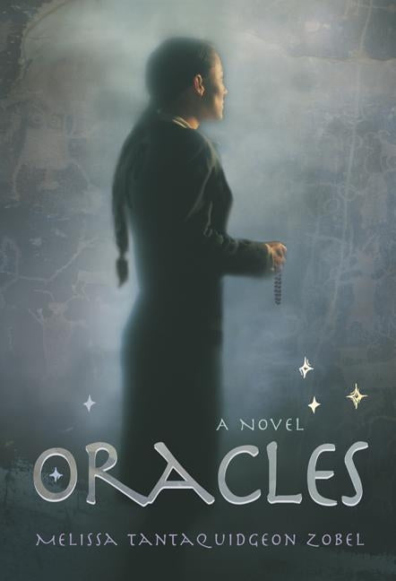 Oracles by Zobel, Melissa Tantaquidgeon