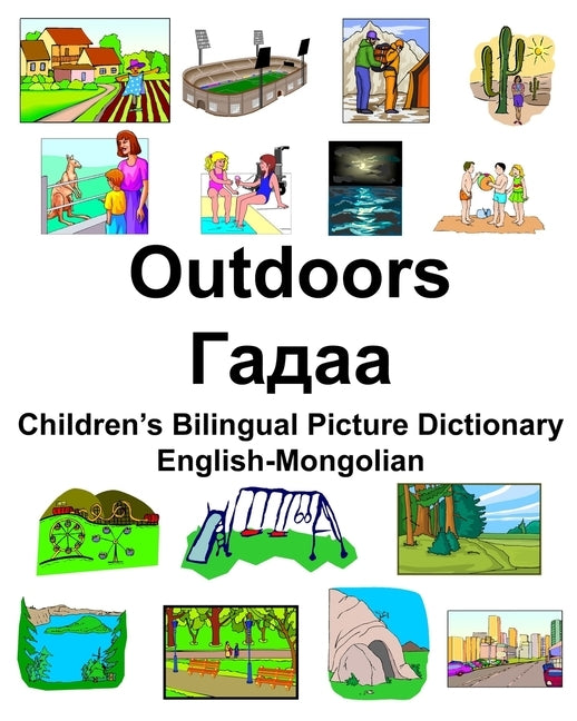 English-Mongolian Outdoors/&#1043;&#1072;&#1076;&#1072;&#1072; Children's Bilingual Picture Dictionary by Carlson, Richard