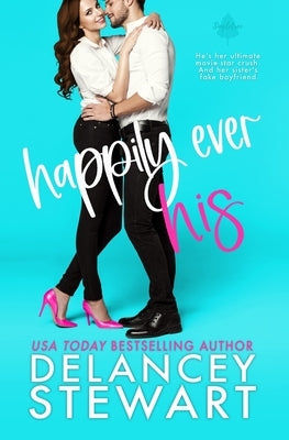 Happily Ever His by Stewart, Delancey