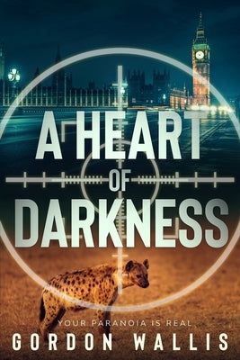 A Heart Of Darkness by Wallis, Gordon