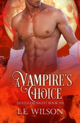 A Vampire's Choice by Wilson, L. E.