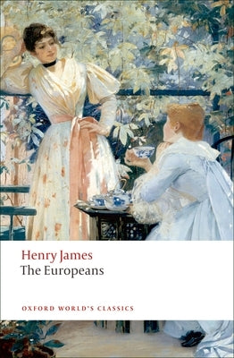 The Europeans: A Sketch by James, Henry