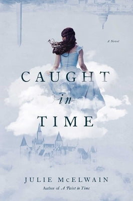 Caught in Time by McElwain, Julie