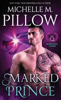 Marked Prince: A Qurilixen World Novel by Pillow, Michelle M.