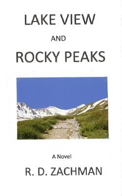 Lake View and Rocky Peaks by Zachman, R. D.