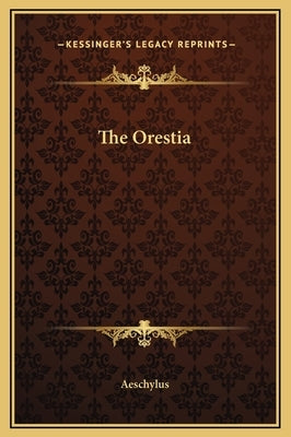 The Oresteia by Aeschylus