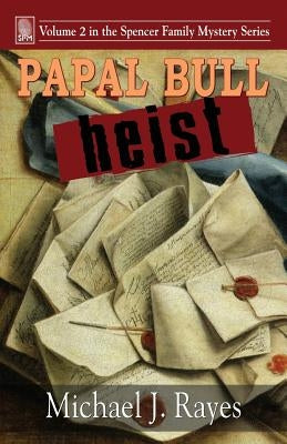 Papal Bull Heist by Rayes, Michael J.