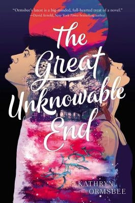 The Great Unknowable End by Ormsbee, Kathryn