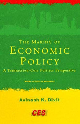 The Making of Economic Policy by Dixit, Avinash K.